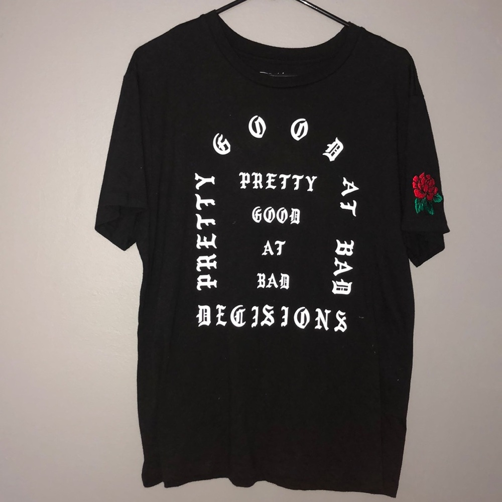 “good at making bad decisions” shirt